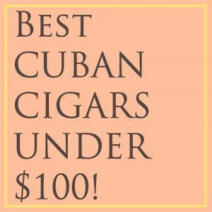 Read more about the article Best Cuban Cigars Under $100